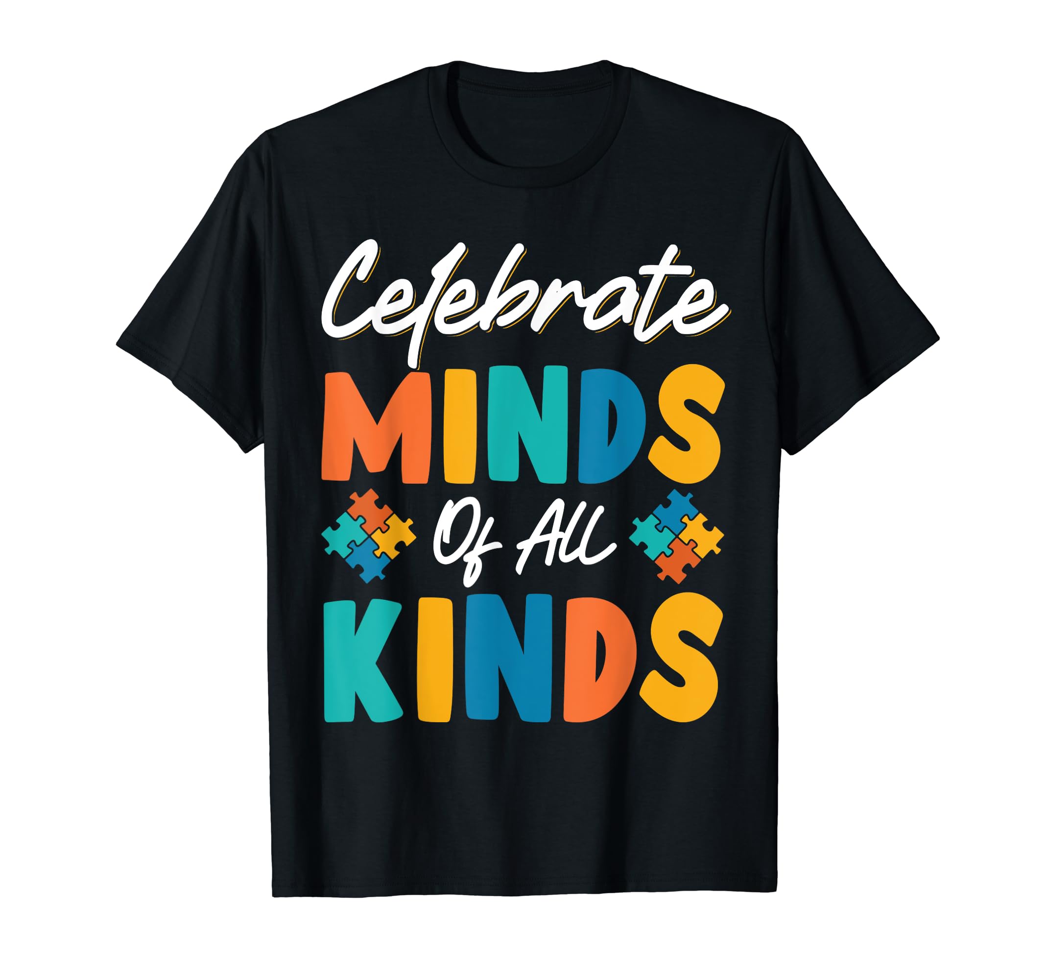 Celebrate Minds All Kinds Mental T-Shirt - Unique Graphic for Adults - T-Shirt, Sweatshirt, Hoodie