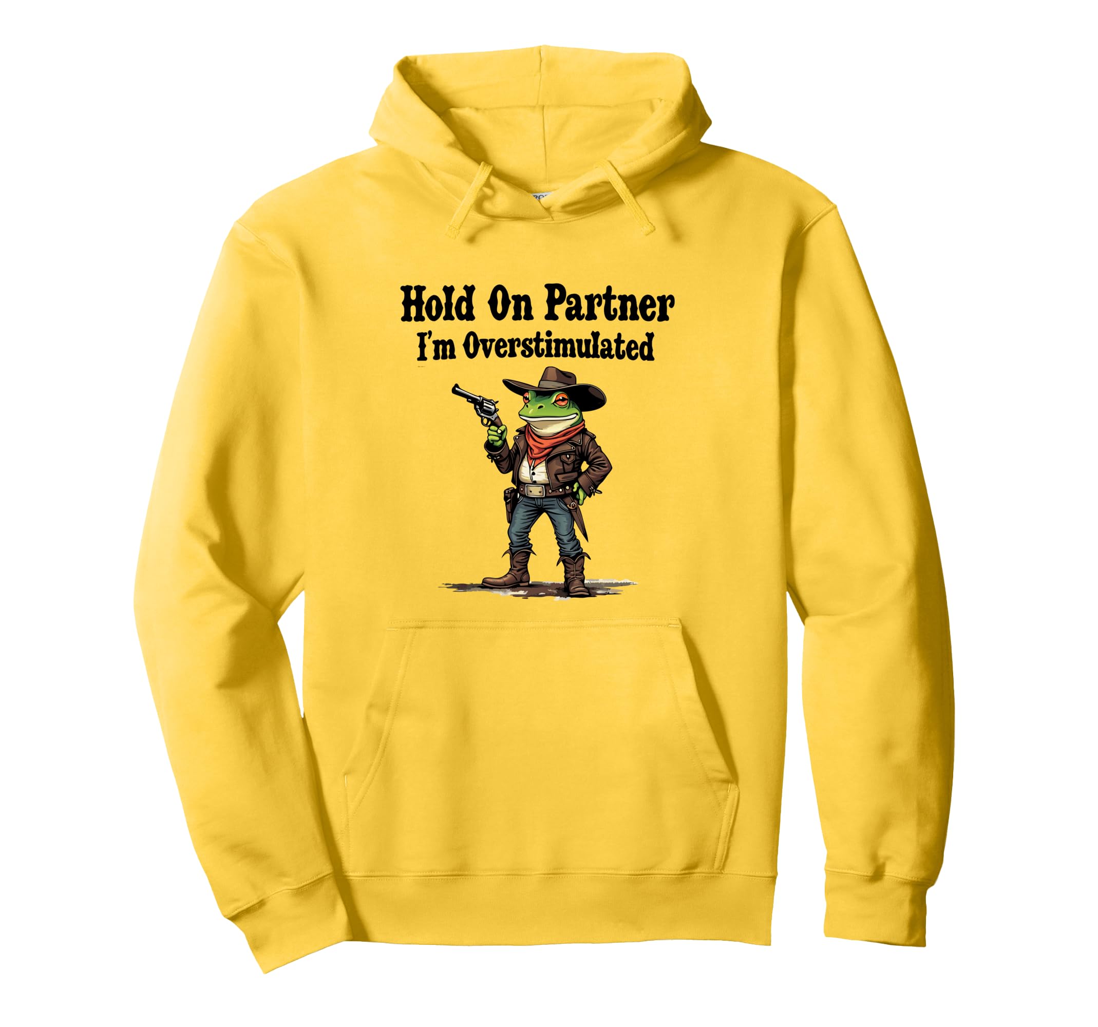 Funny Cowboy Frog Hold Partner Im Hoodie - Trendy Graphic Unisex - T-Shirt, Sweatshirt, Hoodie