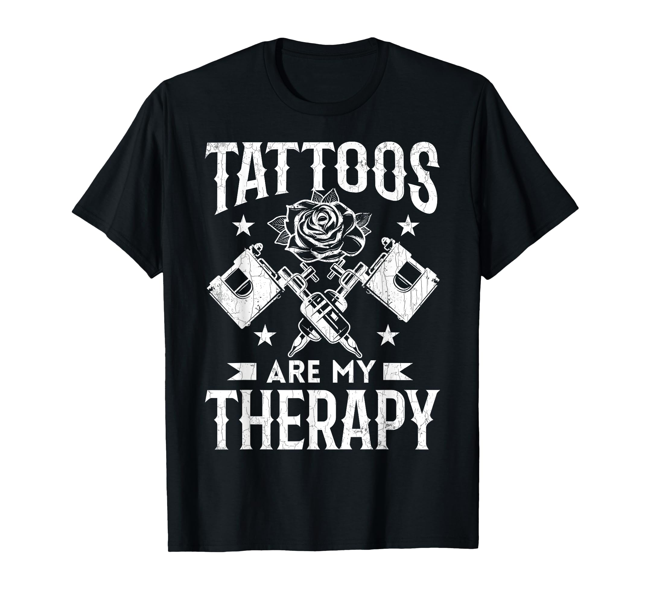 Tattoos Are My Therapy Funny Tattoo T-Shirt - Casual Everyday Wear Unisex - T-Shirt, Sweatshirt, Hoodie