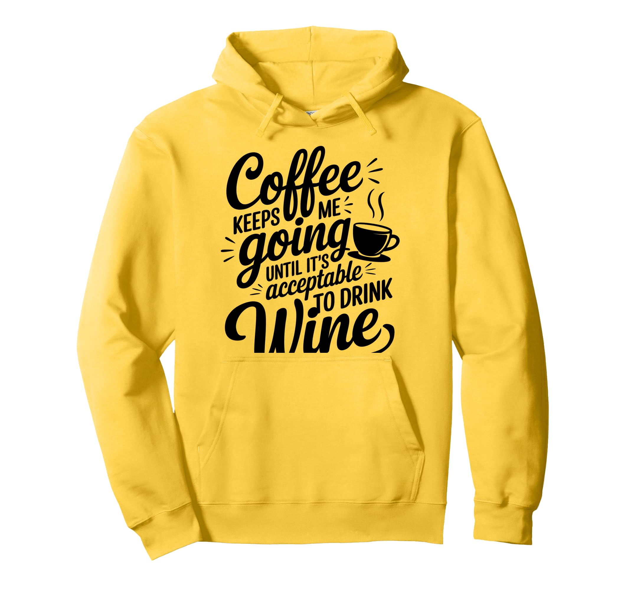 Coffee Lover Keeps Me Going Until Hoodie - Fun Novelty Design for Adults - T-Shirt, Sweatshirt, Hoodie