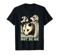 Anxiety Mental Health Opossum Its T-Shirt - Casual Everyday Wear Unisex - T-Shirt, Sweatshirt, Hoodie