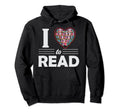 I Love To Read Book Reading Bookworm Hoodie - Novelty Apparel Unisex - T-Shirt, Sweatshirt, Hoodie