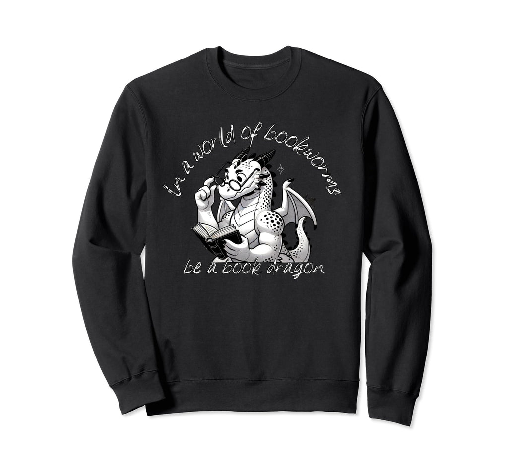 Dragon World Bookworms Be Book Dragon Sweatshirt - Graphic Print Men Women - T-Shirt, Sweatshirt, Hoodie