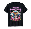 I Require Supervision Require T-Shirt - Unique Graphic Men Women - T-Shirt, Sweatshirt, Hoodie