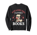 Just Who Loves Books Bookworm Sweatshirt - Streetwear Style for Adults - T-Shirt, Sweatshirt, Hoodie