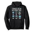 Things I Do My Spare Time Books Geek Hoodie - Novelty Apparel Men Women - T-Shirt, Sweatshirt, Hoodie