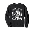 Thank You Stepping Up Best Step Sweatshirt - Aesthetic Graphic Men Women - T-Shirt, Sweatshirt, Hoodie