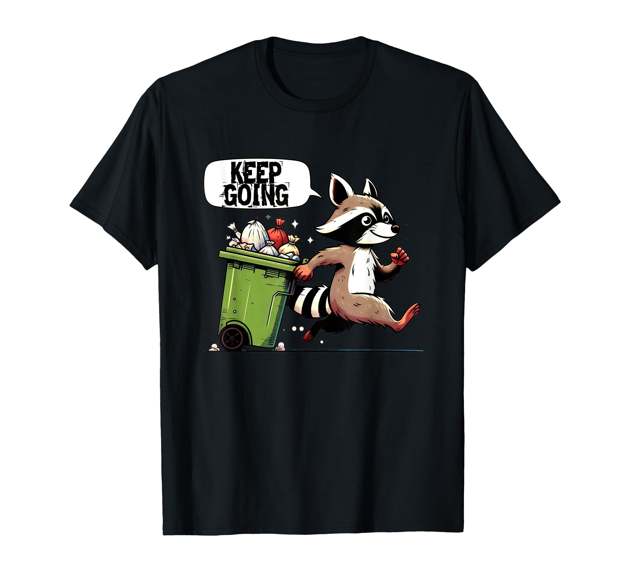 Raccoon Motivation Keep Going T-Shirt - Aesthetic Graphic Men Women - T-Shirt, Sweatshirt, Hoodie