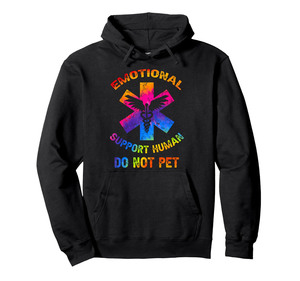 Emotional Support Human Do Not Pet Tie Dye Hoodie - Unique Graphic Unisex - T-Shirt, Sweatshirt, Hoodie