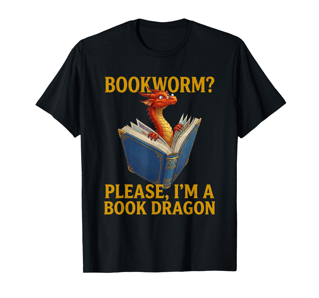 Bookworm Please Im Book Dragon Funny T-Shirt - Custom Art Print Men Women - T-Shirt, Sweatshirt, Hoodie