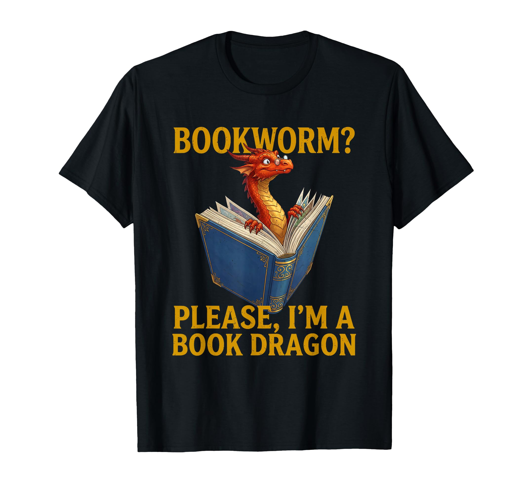 Bookworm Please Im Book Dragon Funny T-Shirt - Custom Art Print Men Women - T-Shirt, Sweatshirt, Hoodie