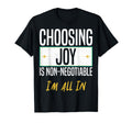 Choosing Joy Is Non Negotiable Im All T-Shirt - Trendy Graphic for Adults - T-Shirt, Sweatshirt, Hoodie