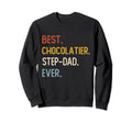Funny Dad Best Chocolatier Step Dad Sweatshirt - Trendy Graphic for Adults - T-Shirt, Sweatshirt, Hoodie