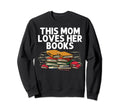 Funny Bookworm Art Mom Book Reading Sweatshirt - Unique Graphic Unisex - T-Shirt, Sweatshirt, Hoodie