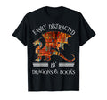 Easily Distracted Dragons And Books Nerds T-Shirt - Graphic Print Men Women - T-Shirt, Sweatshirt, Hoodie