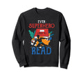 Even Superhero Likest To Read Books Sweatshirt - Custom Art Print Unisex - T-Shirt, Sweatshirt, Hoodie