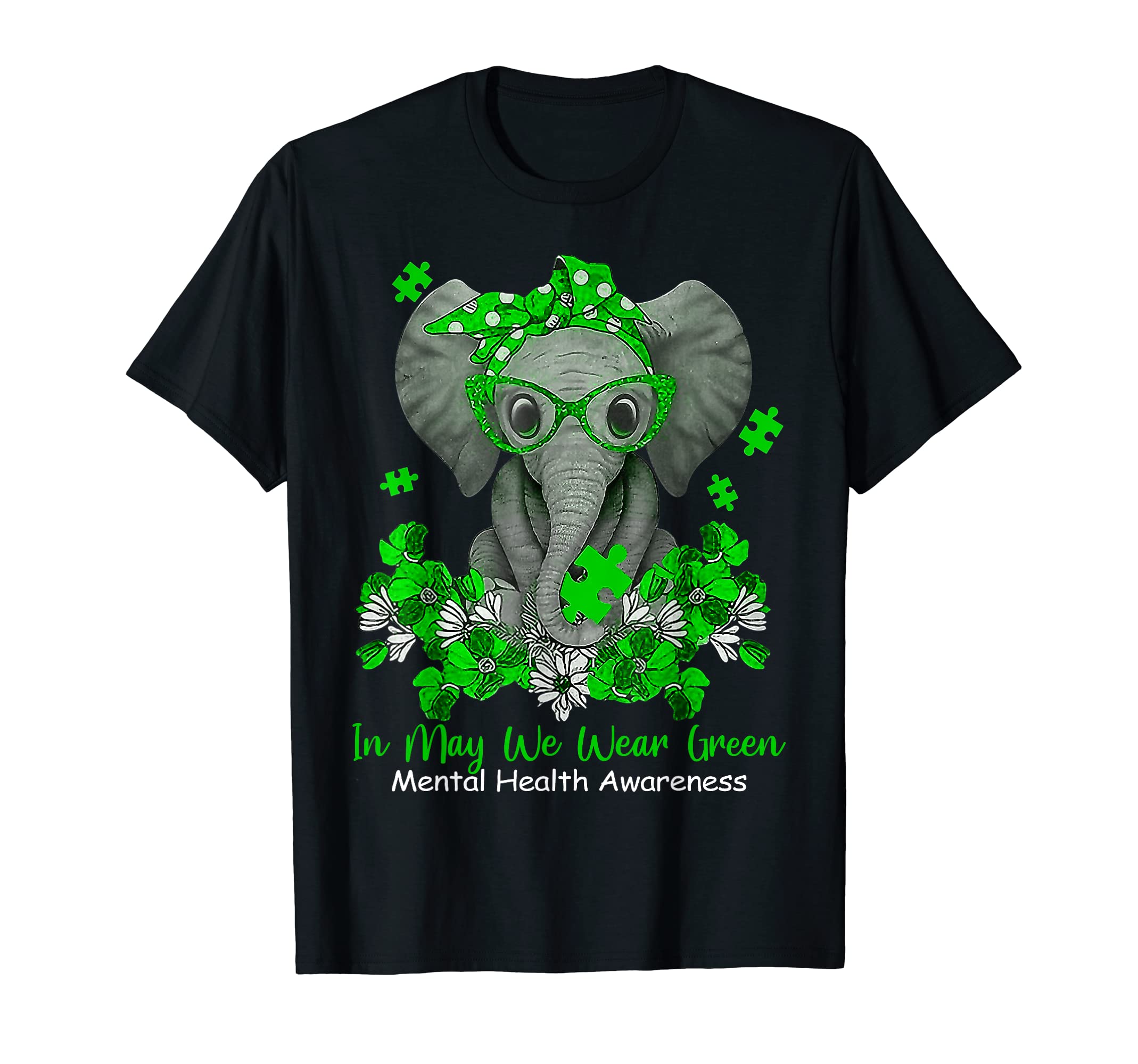May We Wear Green Elephant Mental T-Shirt - Novelty Apparel Men Women - T-Shirt, Sweatshirt, Hoodie