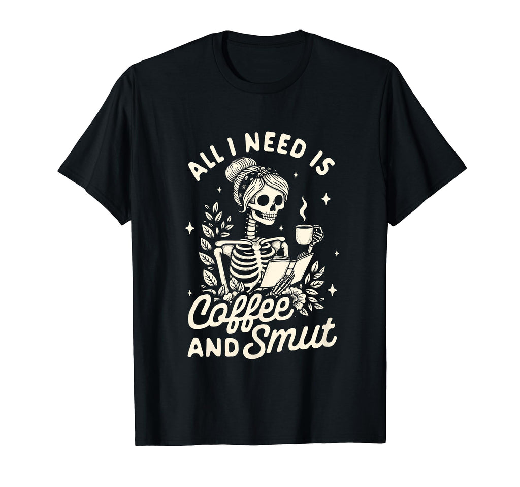 Smut Reader Spicy Book Romance All I T-Shirt - Graphic Print Men Women - T-Shirt, Sweatshirt, Hoodie