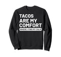Tacos Self Care Taco Enthusiasts Food Sweatshirt - Novelty Apparel Unisex - T-Shirt, Sweatshirt, Hoodie