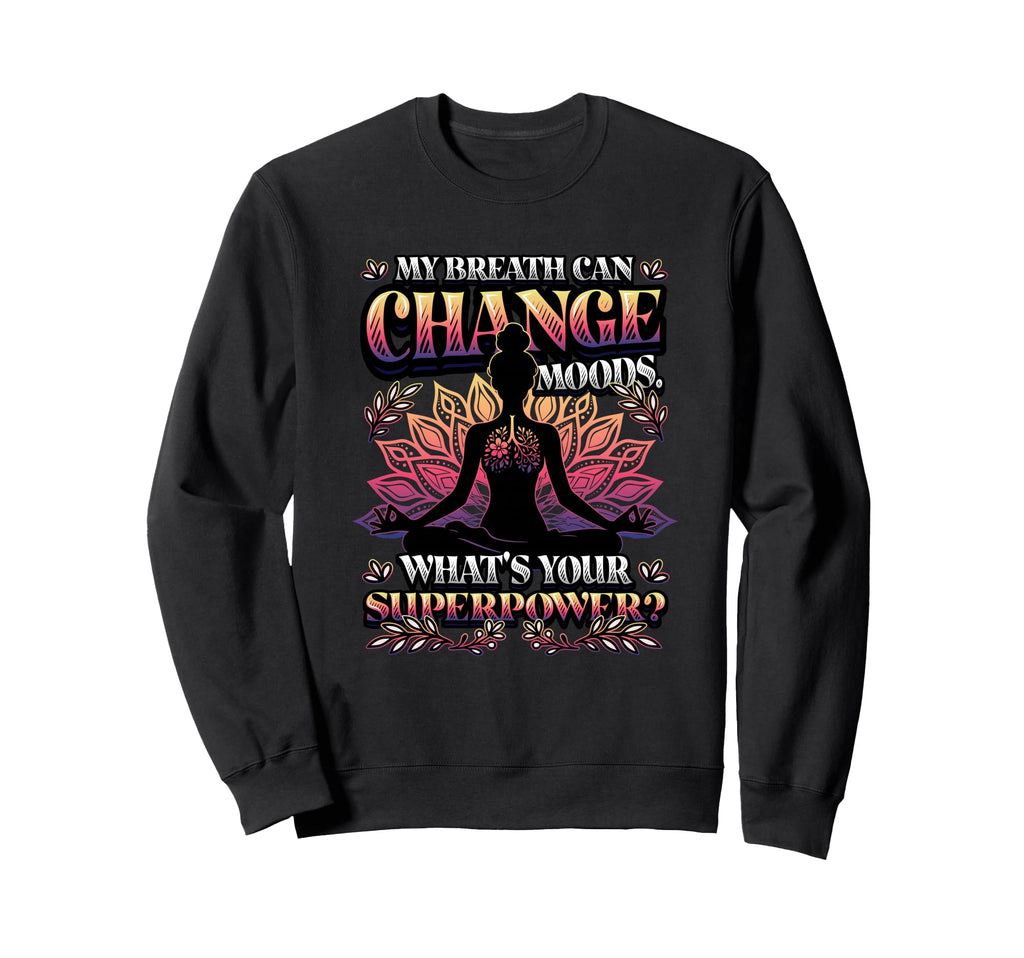 Funny Yoga Meditation Breathwork Sweatshirt - Custom Art Print for Adults - T-Shirt, Sweatshirt, Hoodie