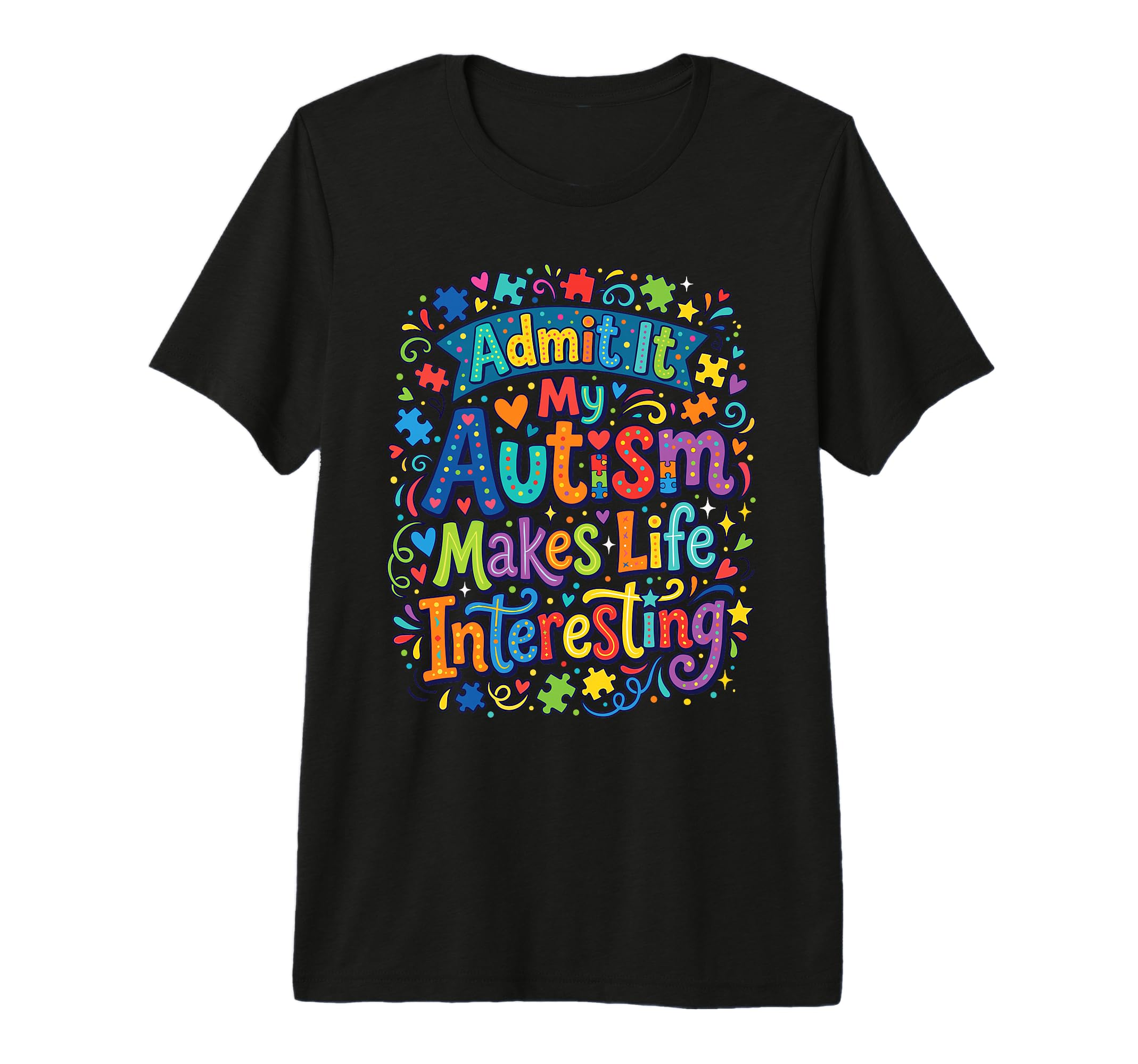 My Autism Makes Life Interesting T-Shirt - Fun Novelty Design for Adults - T-Shirt, Sweatshirt, Hoodie