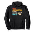 Dogs Are My Mental Health Hoodie - Casual Everyday Wear Unisex - T-Shirt, Sweatshirt, Hoodie