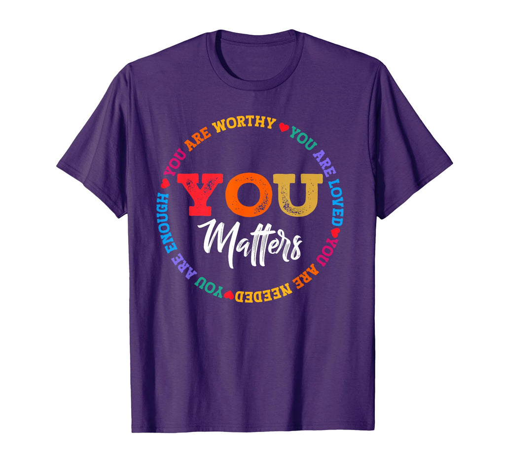 You Are Worthy You Are Loved Mental T-Shirt - Minimalist Print Unisex - T-Shirt, Sweatshirt, Hoodie