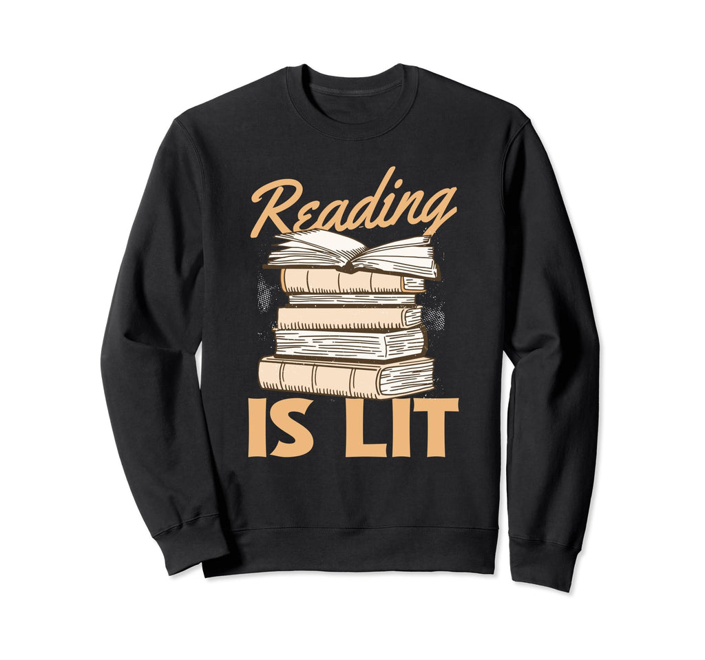 Reading Is Lit Funny Book Lover Sweatshirt - Fun Novelty Design Men Women - T-Shirt, Sweatshirt, Hoodie