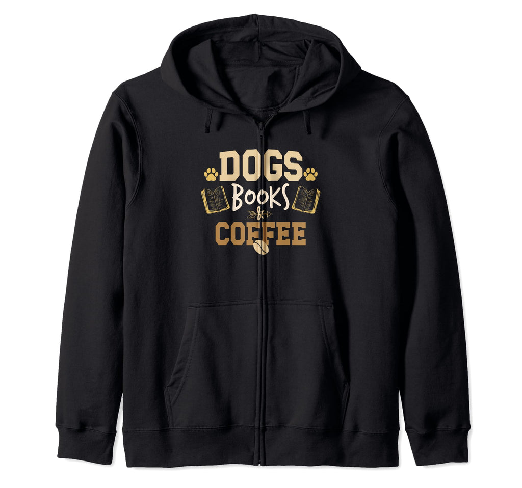 Dogs Books Coffee Funny Ideas Hoodie - Unique Graphic Unisex - T-Shirt, Sweatshirt, Hoodie