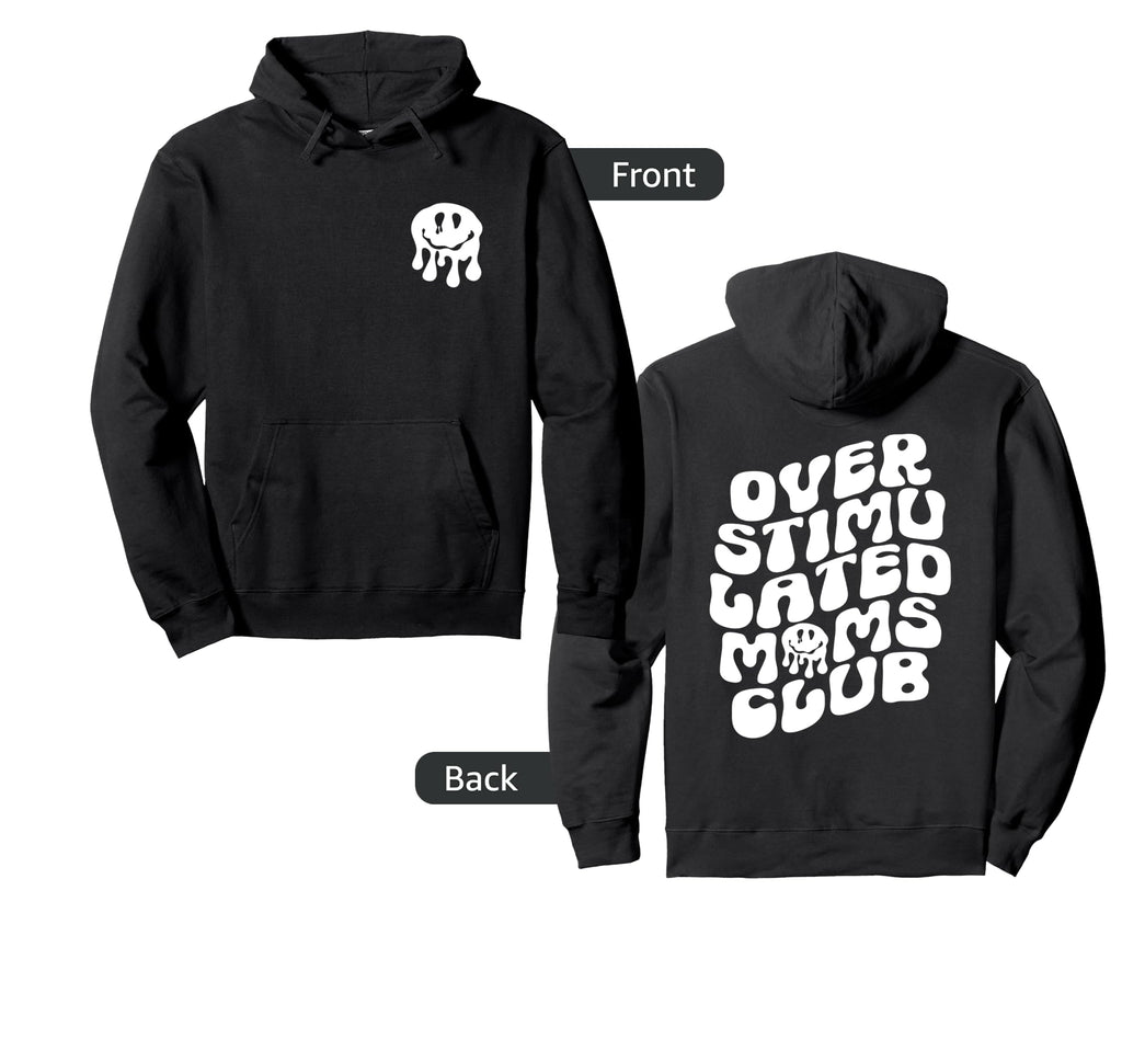 Groovy Overstimulated Moms Club Funny Hoodie - Custom Art Print Unisex - T-Shirt, Sweatshirt, Hoodie