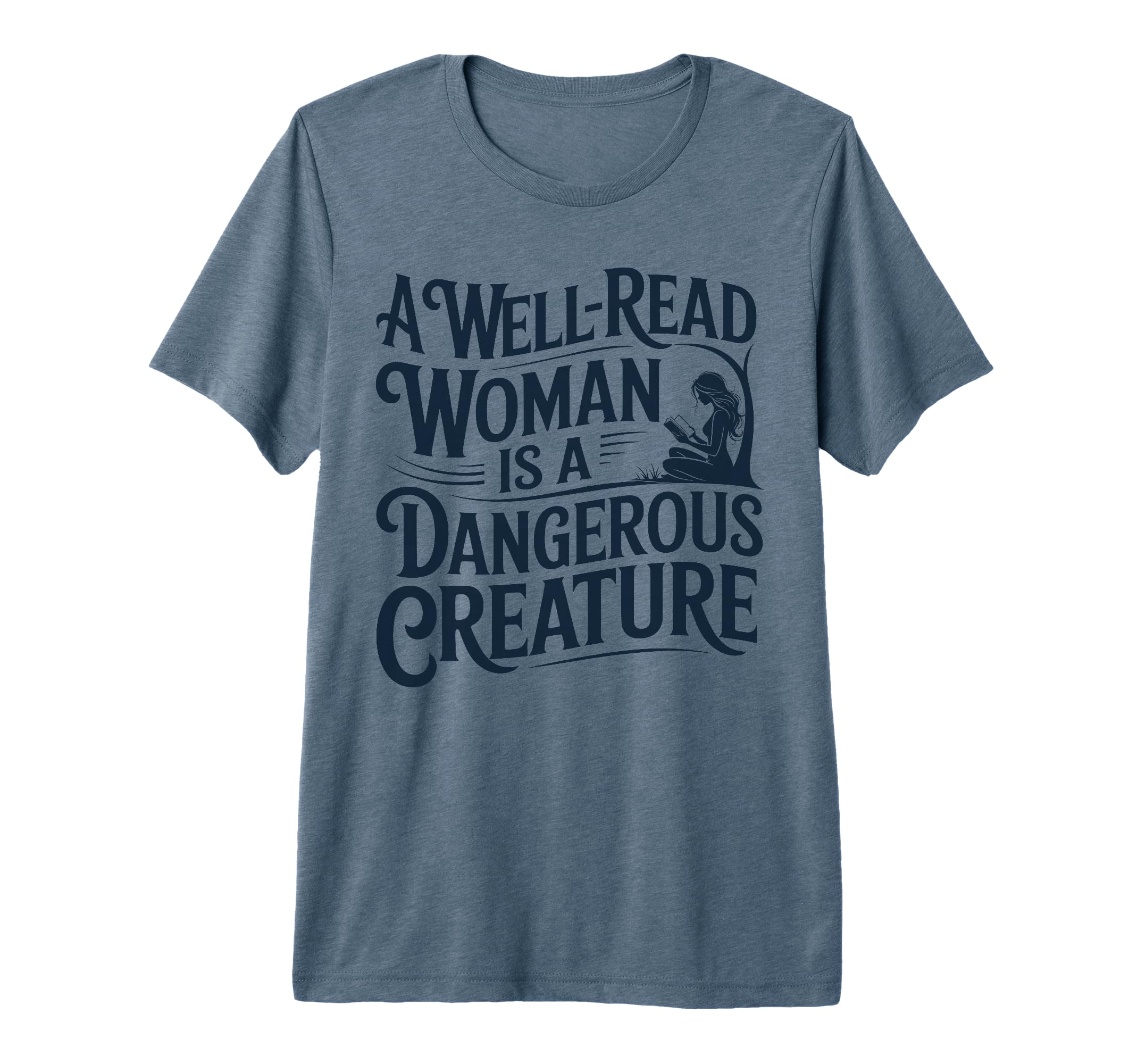 Well Read Is Dangerous Creature Bookworm T-Shirt - Novelty Apparel Unisex - T-Shirt, Sweatshirt, Hoodie