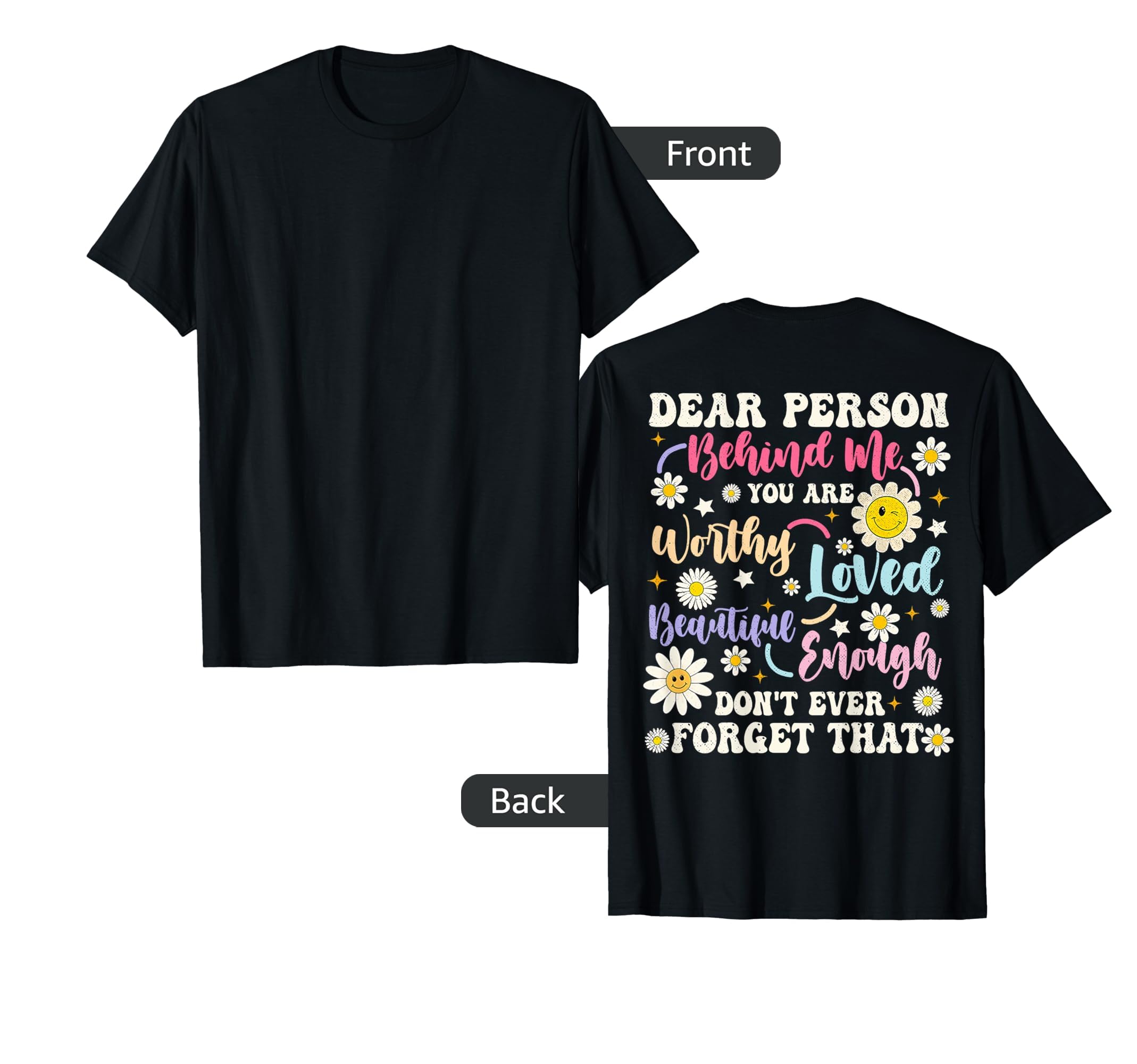 Funny Dear Person Behind Me You Are T-Shirt - Novelty Apparel Men Women - T-Shirt, Sweatshirt, Hoodie