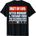 Fact of Life After Monday Tuesday Even The Calendar Says WTF T-Shirt Unisex T-shirt, Sweatshirt, Hoodie, Long Sleeve Tee - T-Shirt, Sweatshirt, Hoodie