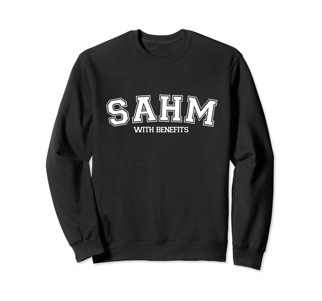 Sahm Stay Home Mom College Sweatshirt - Fun Novelty Design for Adults - T-Shirt, Sweatshirt, Hoodie
