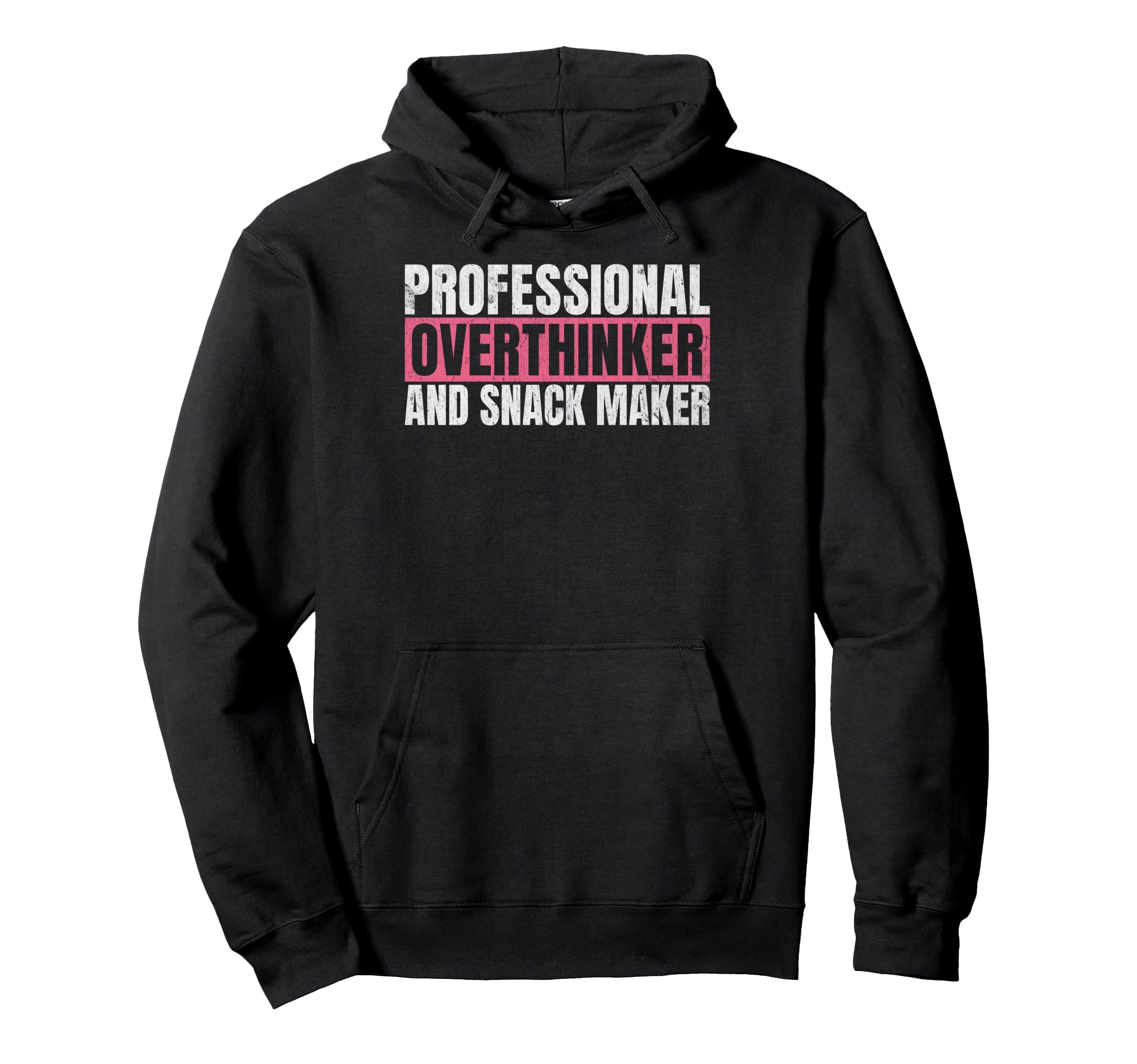 Professional Overthinker And Snack Maker Hoodie - Trendy Graphic Men Women - T-Shirt, Sweatshirt, Hoodie