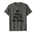Funny Its Okay Not To Be Ok Black T-Shirt - Minimalist Print Men Women - T-Shirt, Sweatshirt, Hoodie