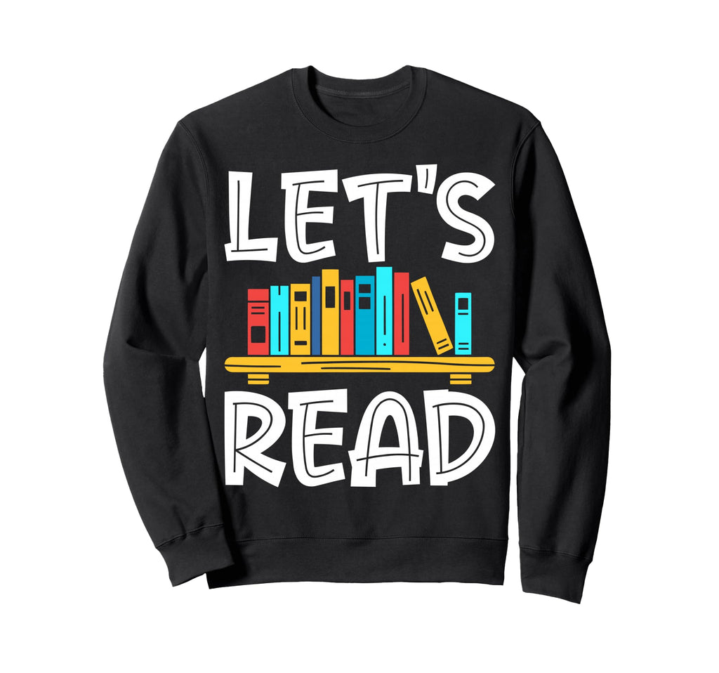 Lets Read Reading Teacher Librarian Sweatshirt - Minimalist Print Unisex - T-Shirt, Sweatshirt, Hoodie