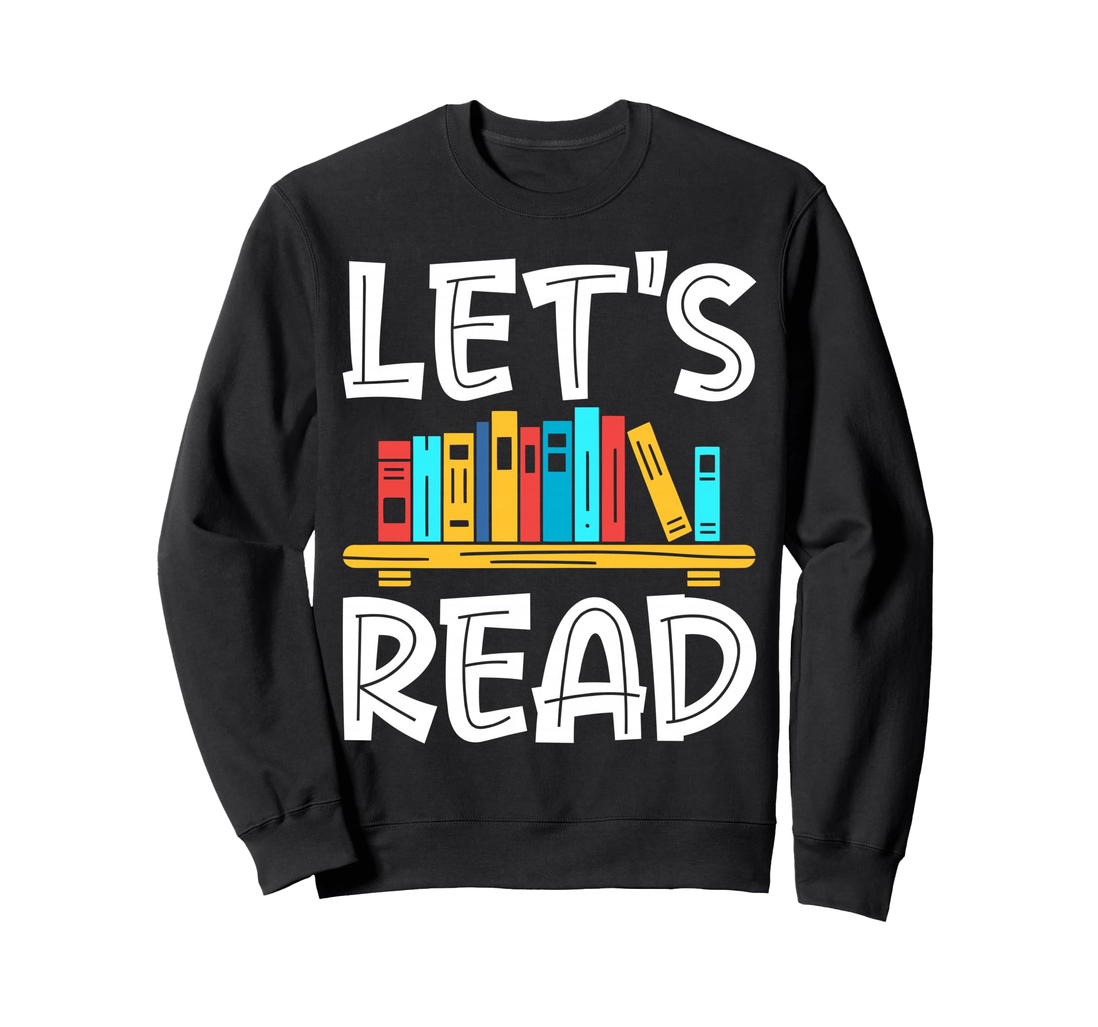 Lets Read Reading Teacher Librarian Sweatshirt - Minimalist Print Unisex - T-Shirt, Sweatshirt, Hoodie