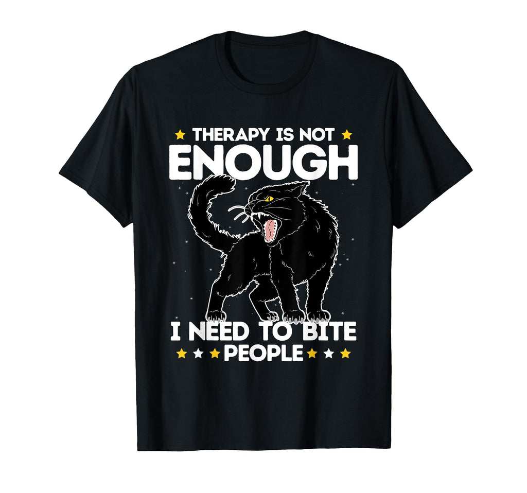 Therapy Isnt Enough I Need To Bite T-Shirt - Trendy Graphic Men Women - T-Shirt, Sweatshirt, Hoodie