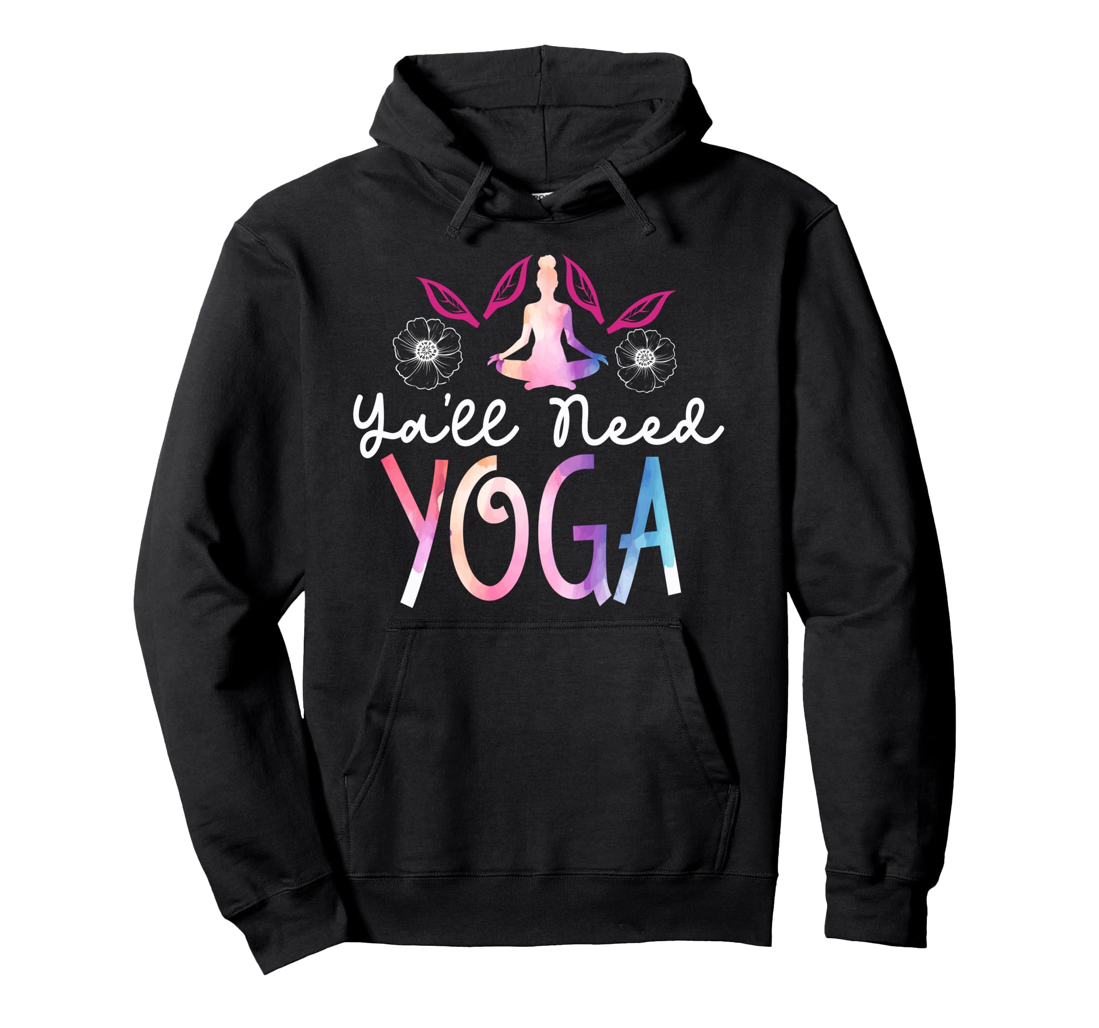 Yall Need Yoga Southern Meditation Gift Hoodie - Trendy Graphic Unisex - T-Shirt, Sweatshirt, Hoodie