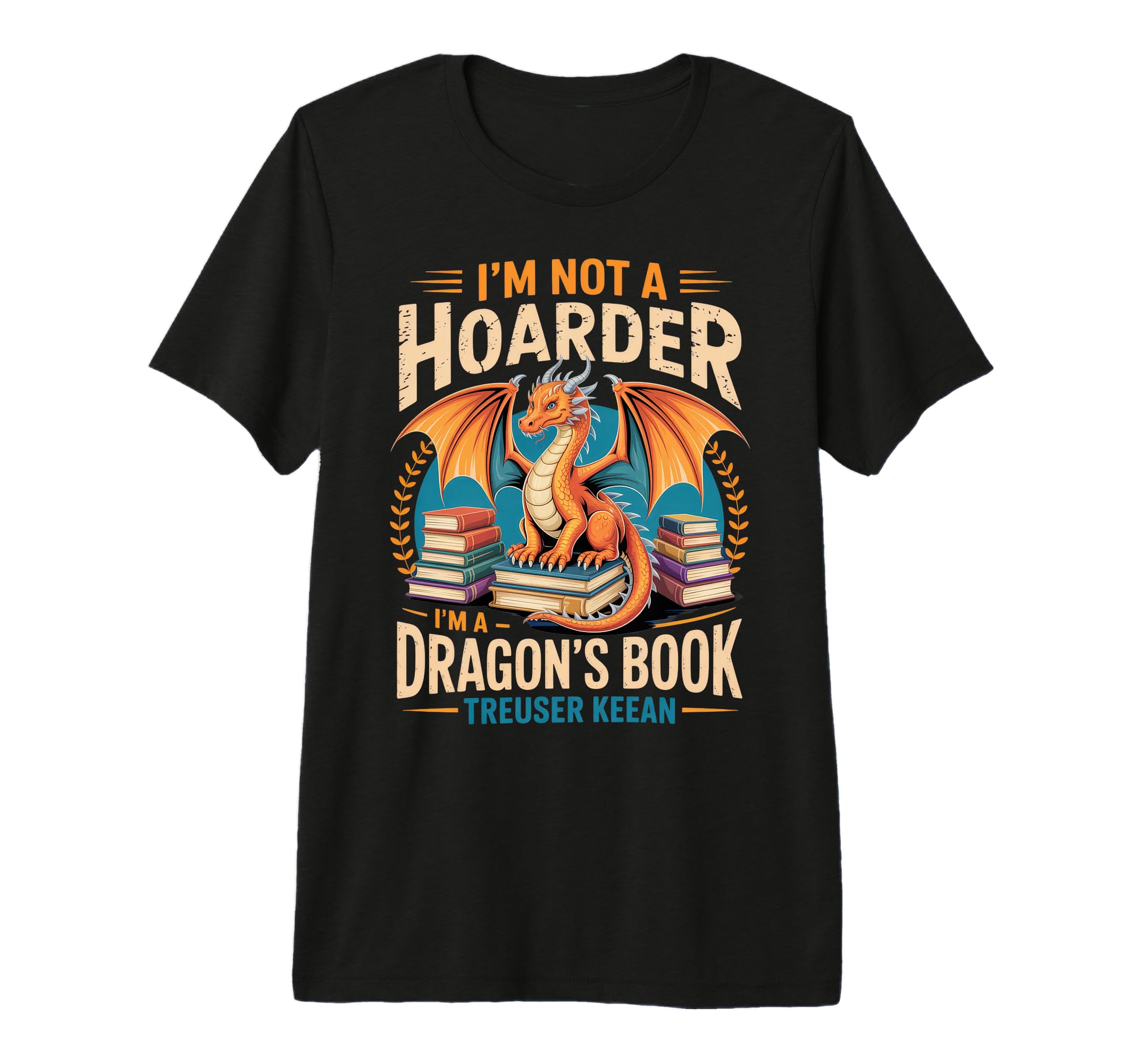 Im Not Hoarder Im Dragons Book Lover T-Shirt - Unique Graphic Unisex - T-Shirt, Sweatshirt, Hoodie