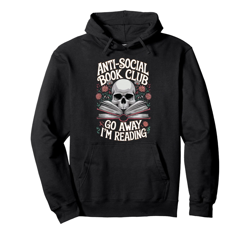Anti Social Book Club Go Away Im Hoodie - Aesthetic Graphic Men Women - T-Shirt, Sweatshirt, Hoodie