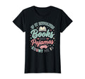 If It Involves Books And Pajamas Count T-Shirt - Streetwear Style Unisex - T-Shirt, Sweatshirt, Hoodie