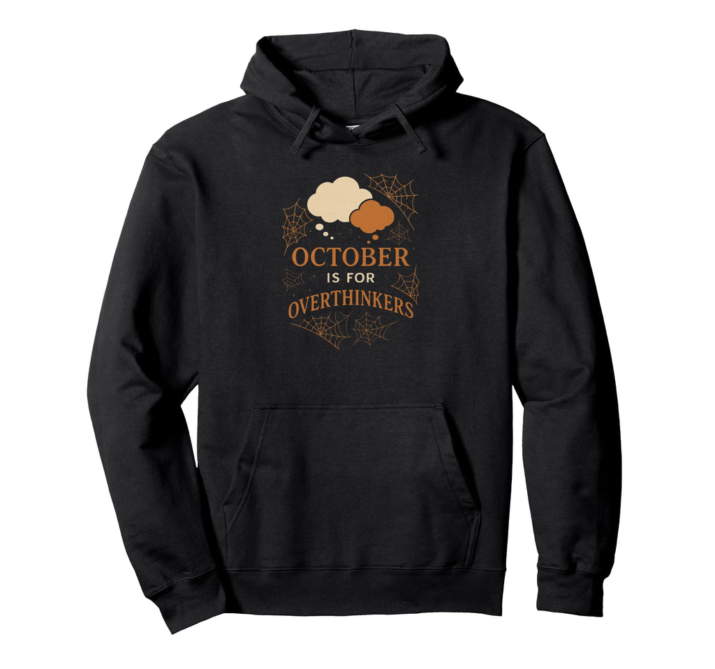 October Is Overthinkers Funny Hoodie - Aesthetic Graphic for Adults - T-Shirt, Sweatshirt, Hoodie