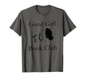 Good Book Club Smut Book Reader Romance T-Shirt - Graphic Print Unisex - T-Shirt, Sweatshirt, Hoodie