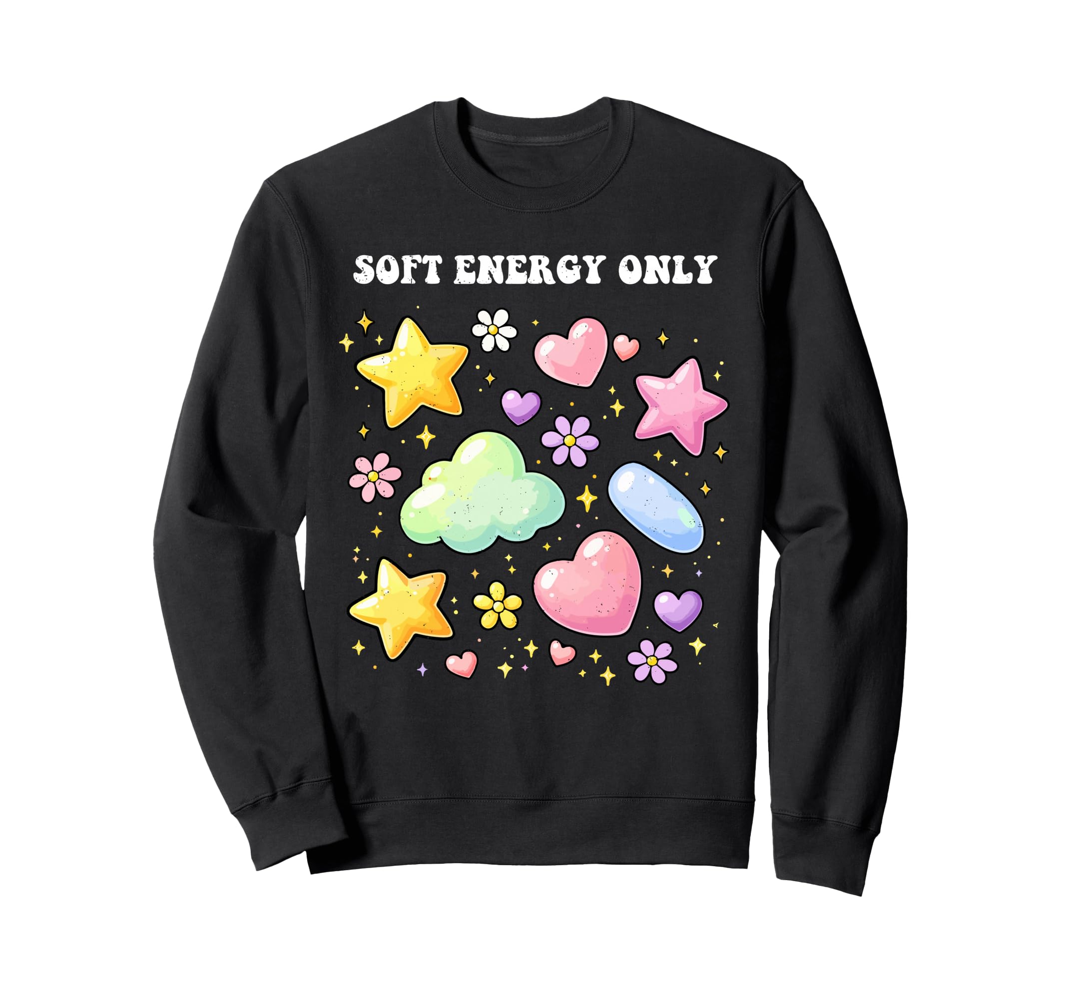 Self Care Soft Energy Only Love Sweatshirt - Unique Graphic for Adults - T-Shirt, Sweatshirt, Hoodie