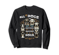 All Dogs Are Therapy Dogs Sweatshirt - Aesthetic Graphic Men Women - T-Shirt, Sweatshirt, Hoodie