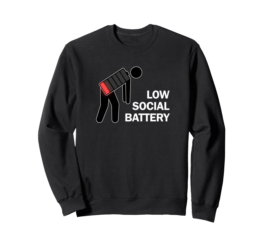 Low Social Battery Loading Sweatshirt - Streetwear Style for Adults - T-Shirt, Sweatshirt, Hoodie
