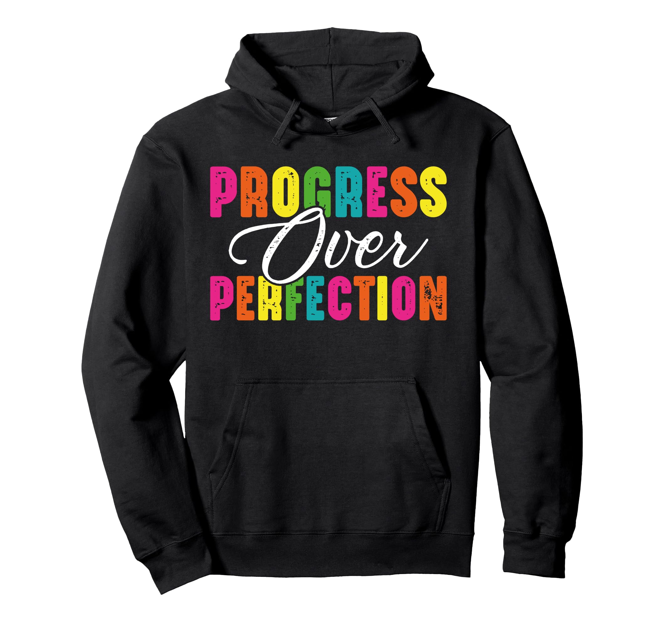 Positive Affirmations Progress Hoodie - Casual Everyday Wear for Adults - T-Shirt, Sweatshirt, Hoodie