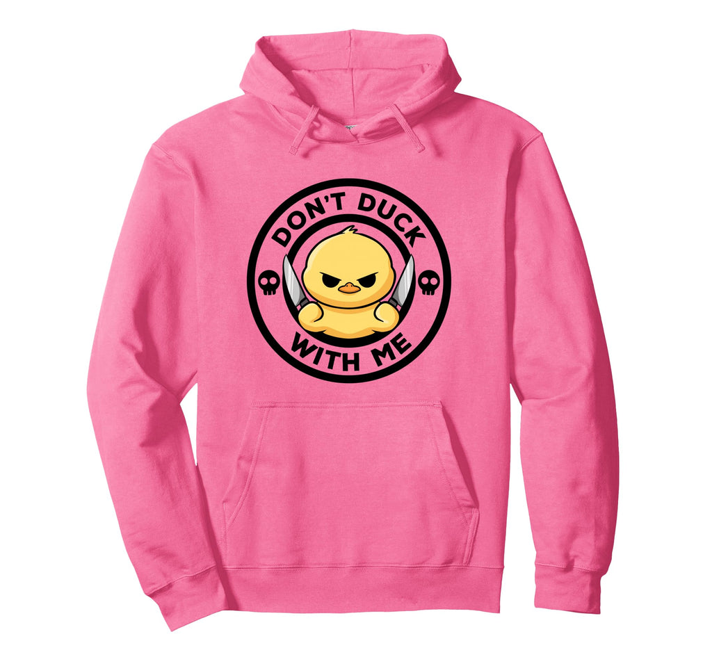 Dont Duck Me I Love Duck Lovers Hoodie - Fun Novelty Design for Adults - T-Shirt, Sweatshirt, Hoodie